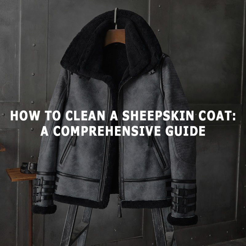 How to Clean a Sheepskin Coat: A Comprehensive Guide
