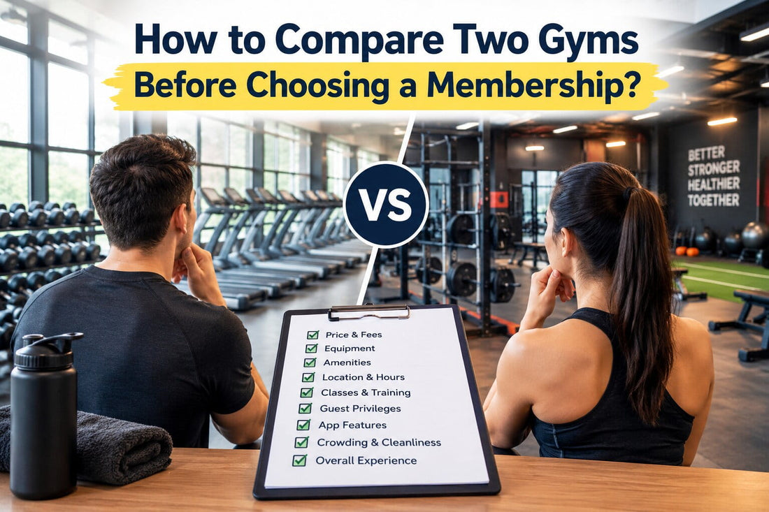 How to Compare Two Gyms Before Choosing a Membership?