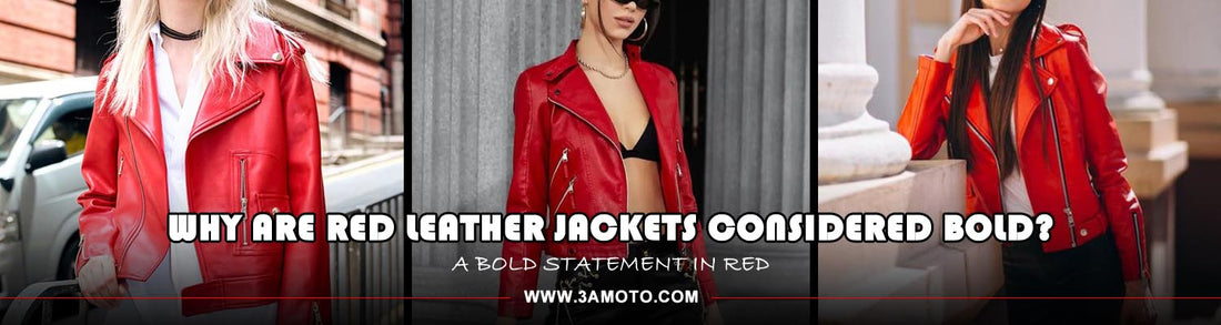 Why Are Red Leather Jackets Considered Bold?